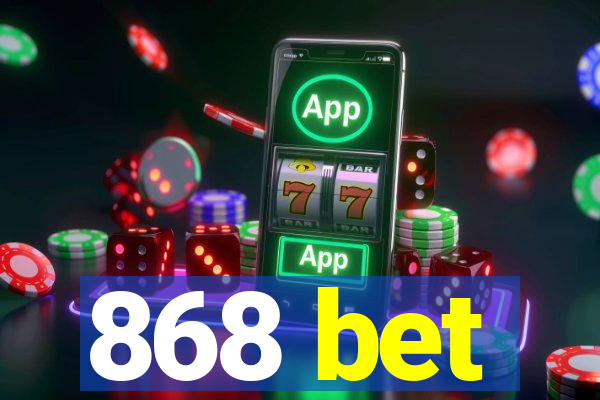 868 bet